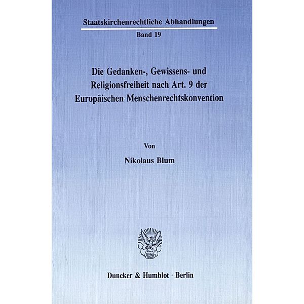 Die Gedanken-, Gewissens- und Religionsfreiheit nach Art. 9 der Europäischen Menschenrechtskonvention., Nikolaus Blum