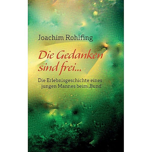 Die Gedanken sind frei, Joachim Rohlfing