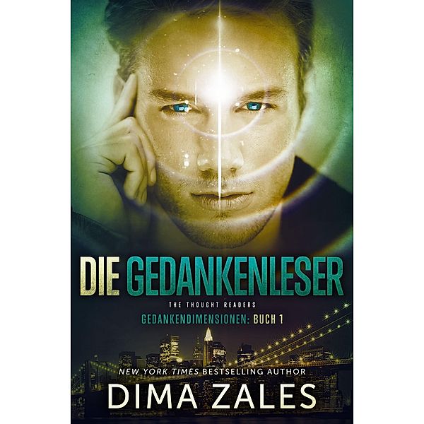 Die Gedankenleser - The Thought Readers (Gedankendimensionen, #1) / Gedankendimensionen, Dima Zales, Anna Zaires