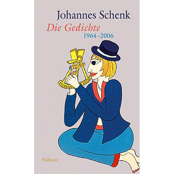 Die Gedichte, 3 Teile, Johannes Schenk