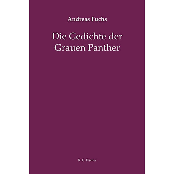 Die Gedichte der Grauen Panther, Andreas Fuchs