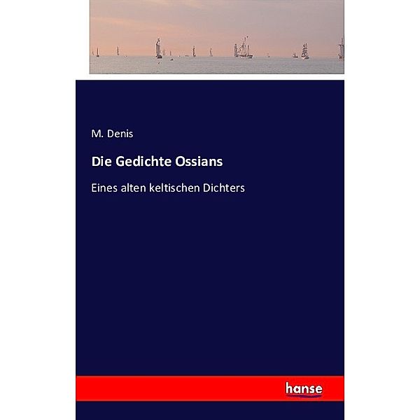 Die Gedichte Ossians, M. Denis