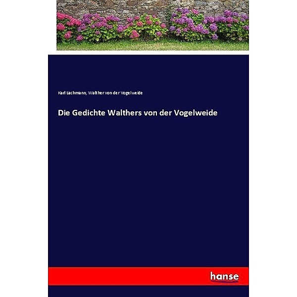 Die Gedichte Walthers von der Vogelweide, Walther von der Vogelweide, Karl Lachmann