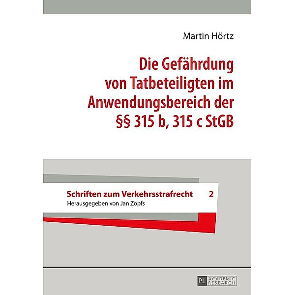 Die Gefaehrdung von Tatbeteiligten im Anwendungsbereich der  315 b, 315 c StGB, Hortz Martin Hortz