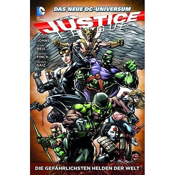 Die gefährlichsten Helden der Welt / Justice League - Die Liga der Gerechten Bd.4, Geoff Johns, Matt Kindt