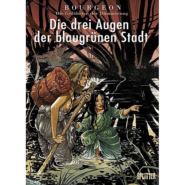 Die Gefährten der Dämmerung - Die drei Augen der blaugrünen Stadt, Francois Bourgeon