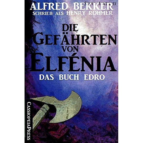 Die Gefährten von Elfénia - Das Buch Edro, Alfred Bekker