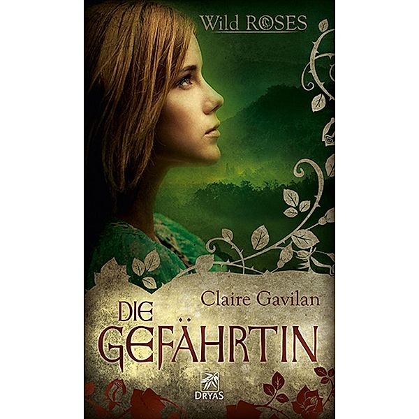 Die Gefährtin / Wild Roses, Claire Gavilan