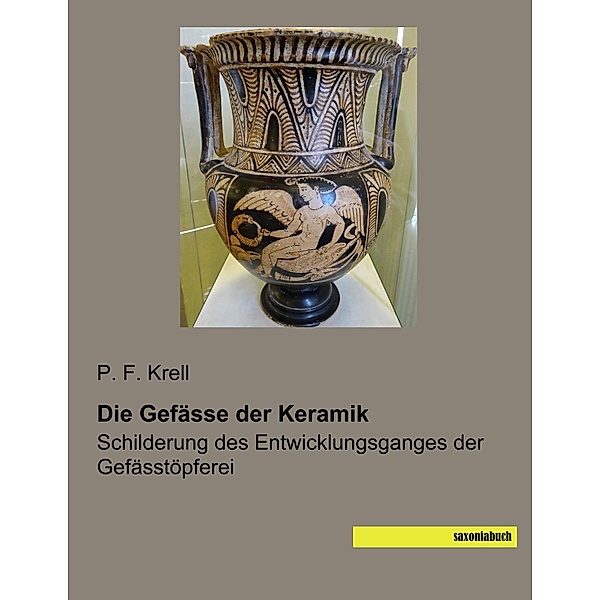 Die Gefässe der Keramik, P. F. Krell