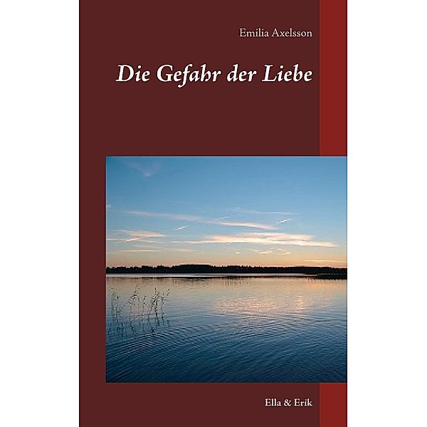 Die Gefahr der Liebe, Emilia Axelsson