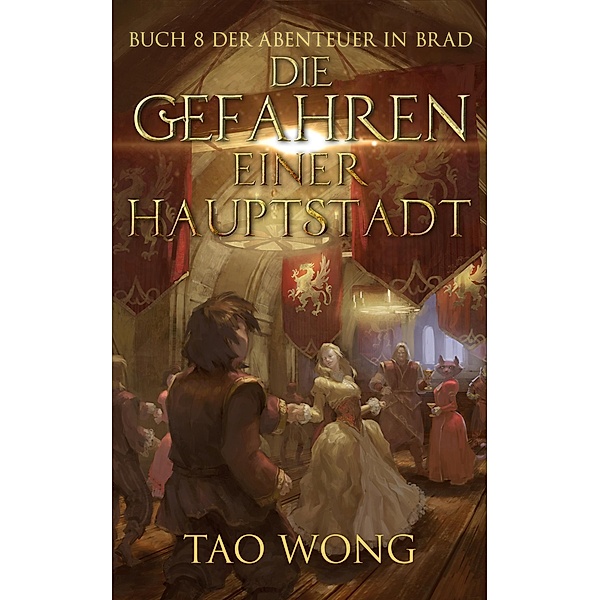 Die Gefahren einer Hauptstadt / Abenteuer in Brad Bd.8, Tao Wong