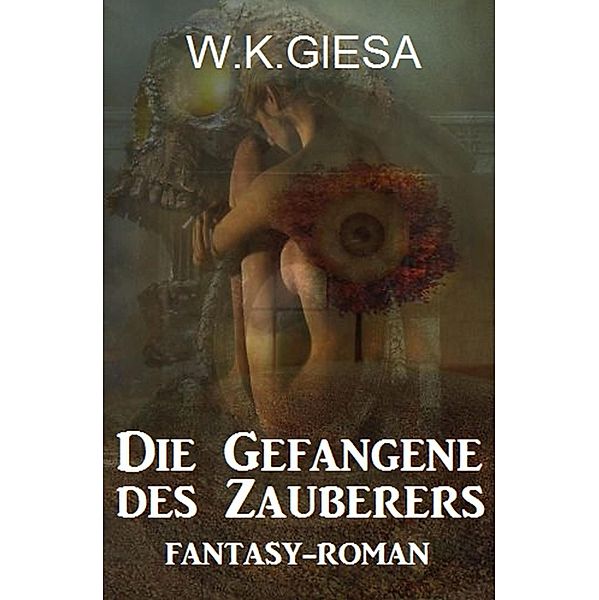 Die Gefangene des Zauberers, W. K. Giesa