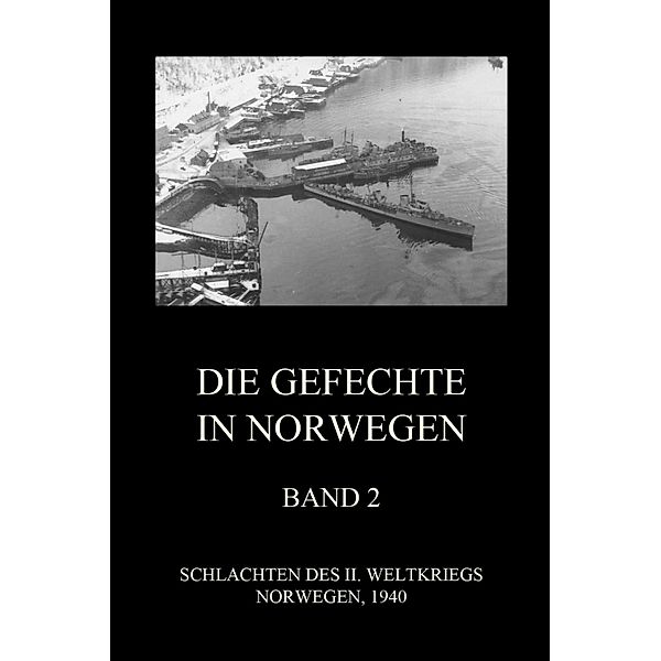 Die Gefechte in Norwegen, Band 2 / Schlachten des II. Weltkriegs (Digital) Bd.29