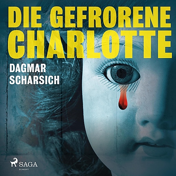 Die gefrorene Charlotte (Ungekürzt), Dagmar Scharsich