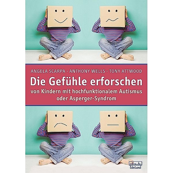 Die Gefühle erforschen, Angela Scarpa, Anthony Wells, Tony Attwood