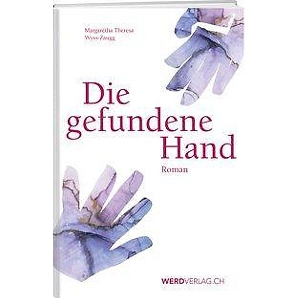 Die gefundene Hand, Margaretha Therese Wyss-Zaugg