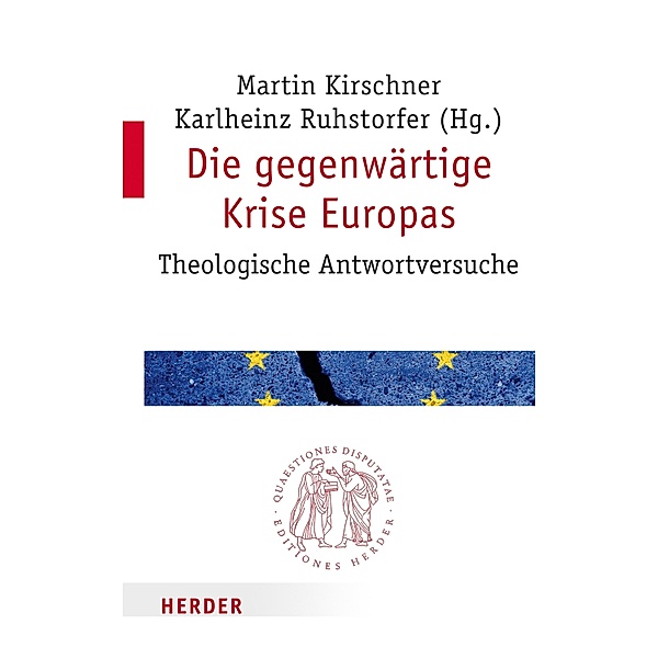 Die gegenwärtige Krise Europas / Quaestiones disputatae Bd.291