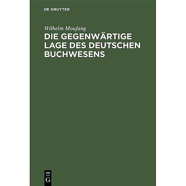 Die gegenwärtige Lage des deutschen Buchwesens, Wilhelm Moufang