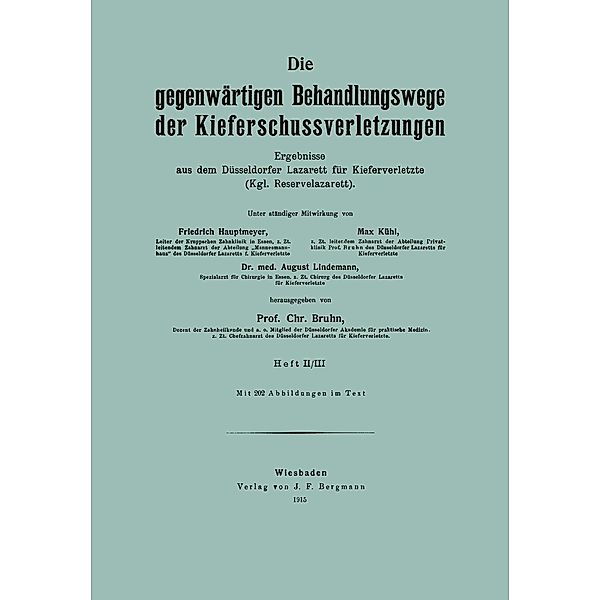 Die gegenwärtigen Behandlungswege der Kieferschussverletzungen, Friedrich Hautmeyer, Max Kühl, August Lindemann, Chr. Bruhn