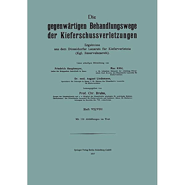 Die Gegenwärtigen Behandlungswege der Kieferschussverletzungen, Friedrich Hautmeyer, Max Kühl, August Lindemann, Chr. Bruhn