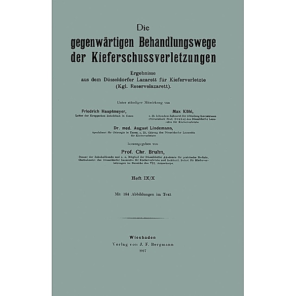 Die gegenwärtigen Behandlungswege der Kieferschussverletzungen, Friedrich Hautmeyer, Max Kühl, August Lindemann, Chr. Bruhn