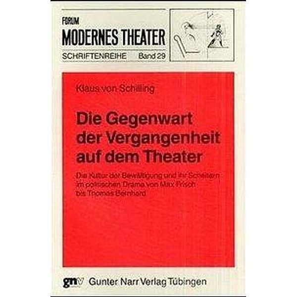 Die Gegenwart der Vergangenheit auf dem Theater, Klaus von Schilling