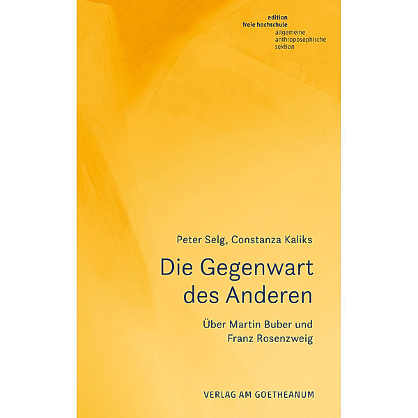 Die Gegenwart des Anderen, Peter Selg, Constanza Kaliks