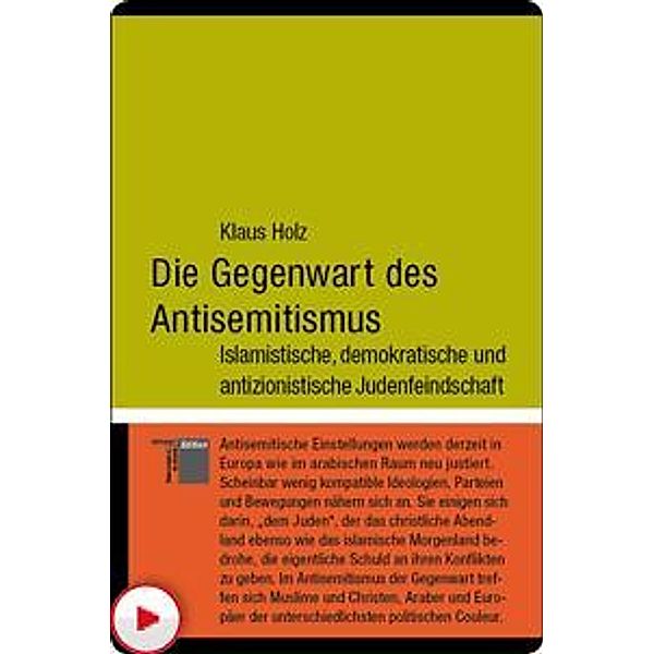 Die Gegenwart des Antisemitismus / kleine reihe - kurze Interventionen zu aktuellen Themen, Klaus Holz