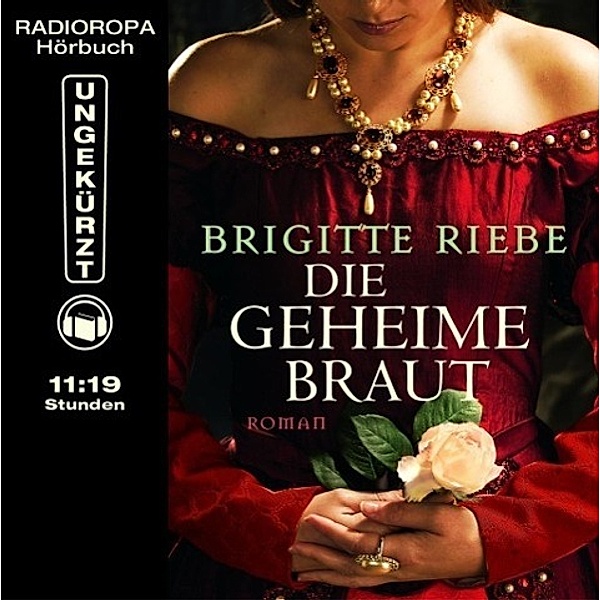 Die geheime Braut, 10 Audio-CDs, Brigitte Riebe