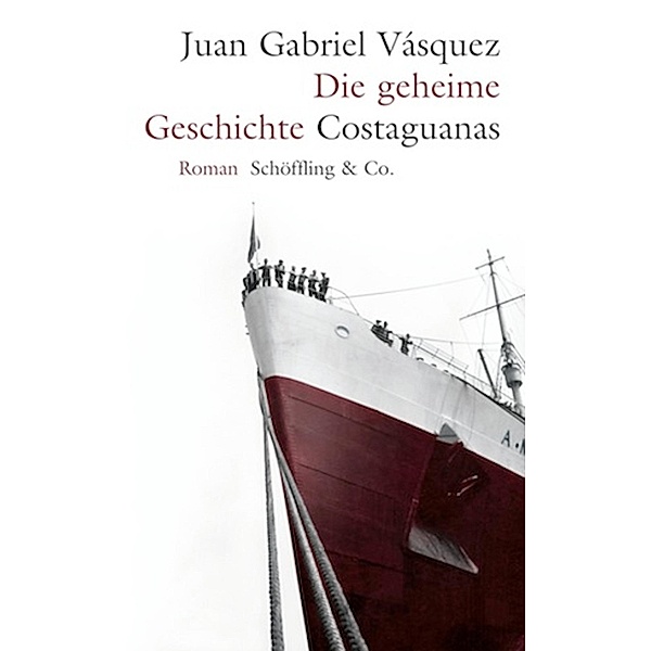 Die geheime Geschichte Costaguanas, Juan Gabriel Vásquez, Susanne Lange