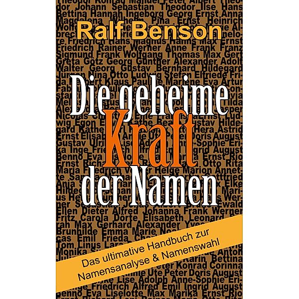 Die geheime Kraft der Namen, Ralf Benson