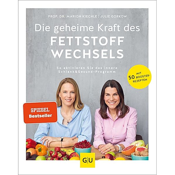 Die geheime Kraft des Fettstoffwechsels / GU Einzeltitel Gesunde Ernährung, Marion Kiechle, Julie Gorkow