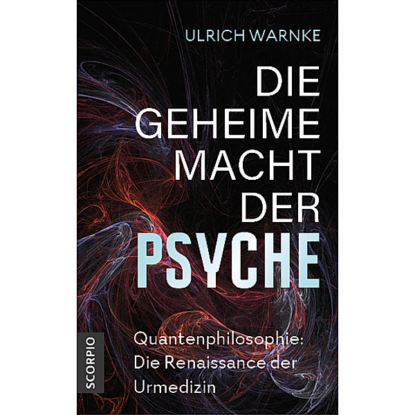 Die geheime Macht der Psyche, Ulrich Warnke