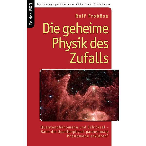 Die geheime Physik des Zufalls, Rolf Froböse
