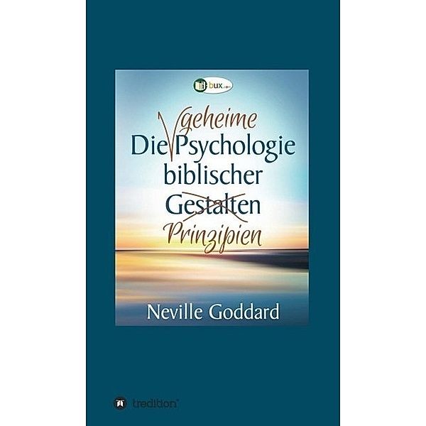 Die geheime Psychologie biblischer Prinzipien, Neville Lancelot Goddard