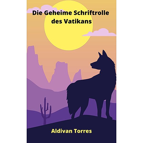 Die Geheime Schriftrolle des Vatikans, Aldivan Torres