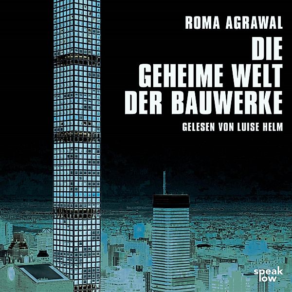 Die geheime Welt der Bauwerke, Roma Agrawal