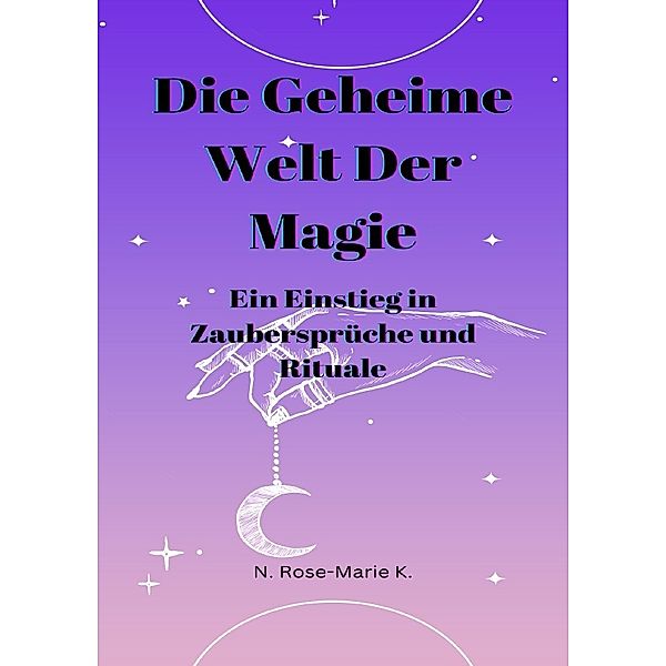 Die Geheime Welt der Magie, N. Rose-Marie k.