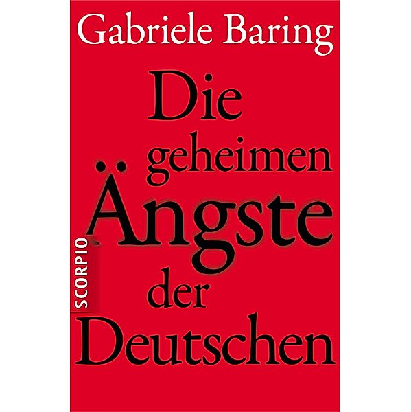 Die geheimen Ängste der Deutschen, Gabriele Baring