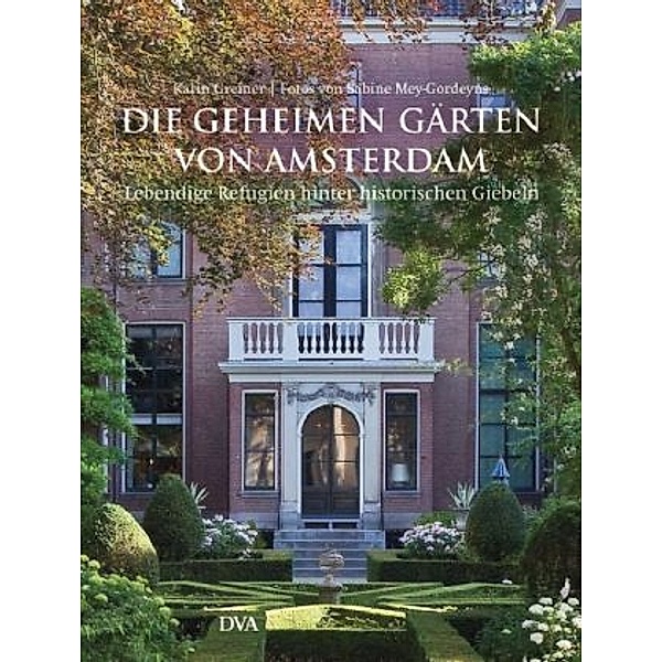 Die geheimen Gärten von Amsterdam, Karin Greiner