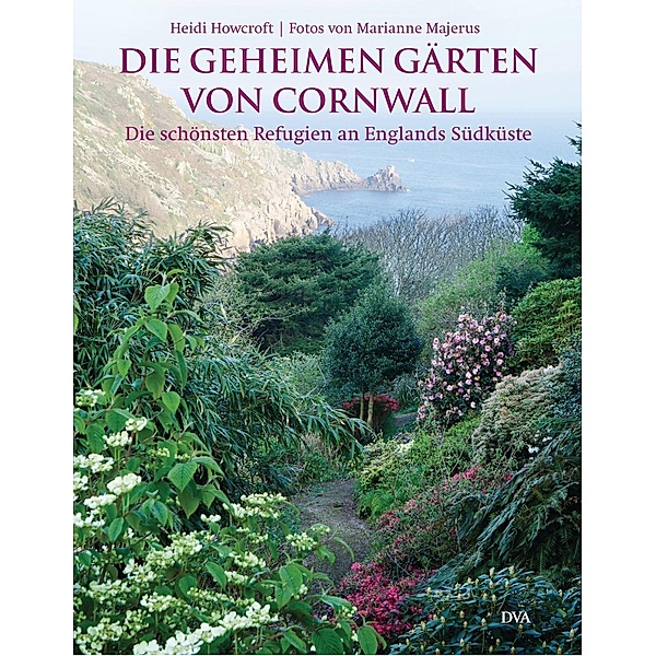 Die geheimen Gärten von Cornwall, Heidi Howcroft