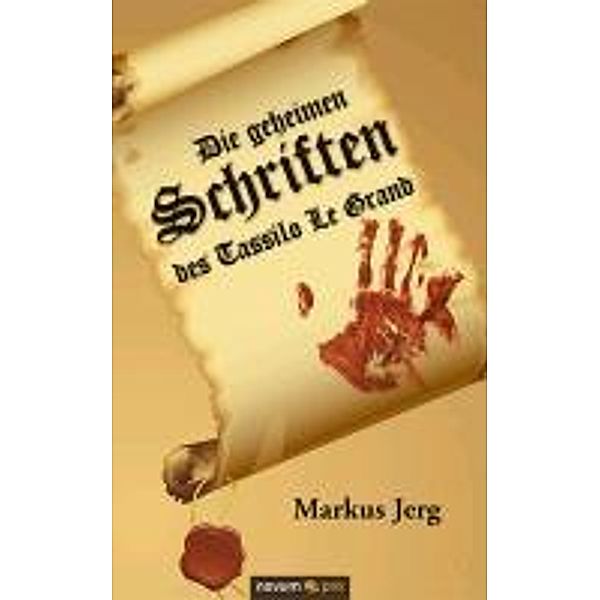 Die geheimen Schriften des Tassilo Le Grand, Markus Jerg