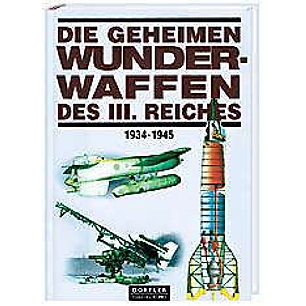 Die geheimen Wunderwaffen des III. Reiches, J Miranda, P Mercado