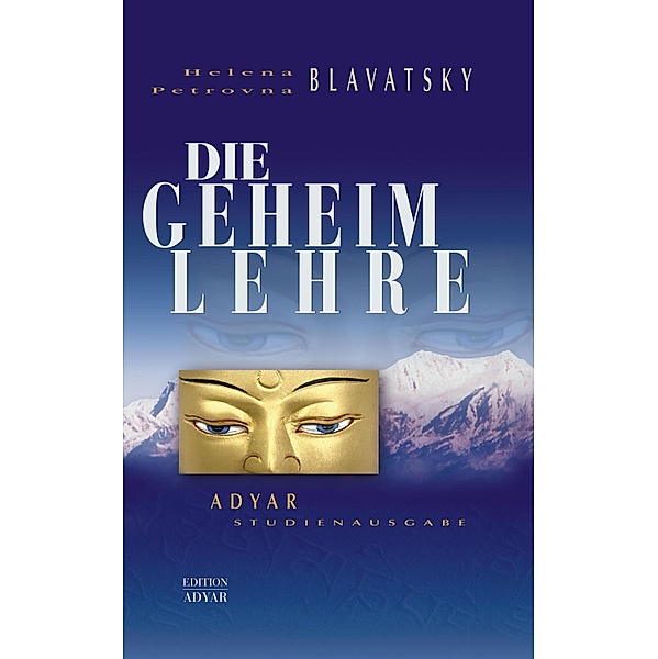 Die Geheimlehre - Adyar Studienausgabe, Helena P. Blavatsky