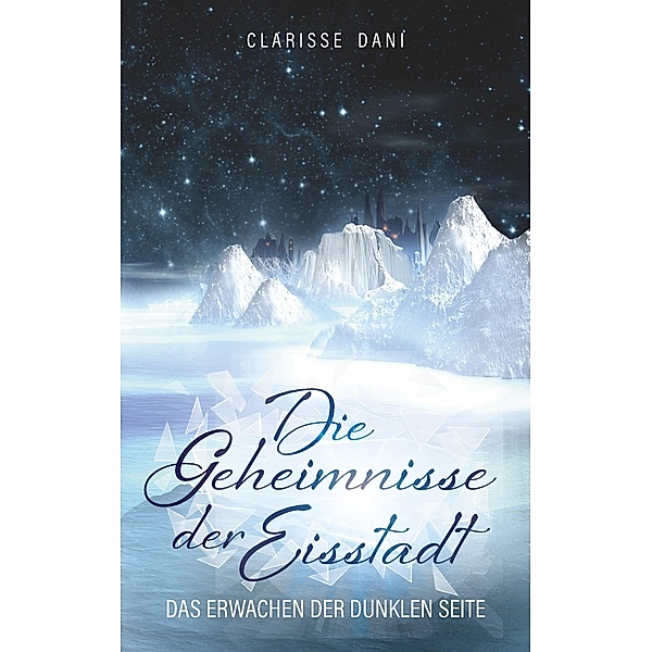 Die Geheimnisse der Eisstadt, Clarisse Dani