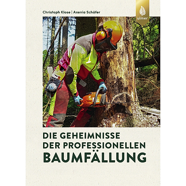 Die Geheimnisse der professionellen Baumfällung, Christoph Klose, Axenia Schäfer