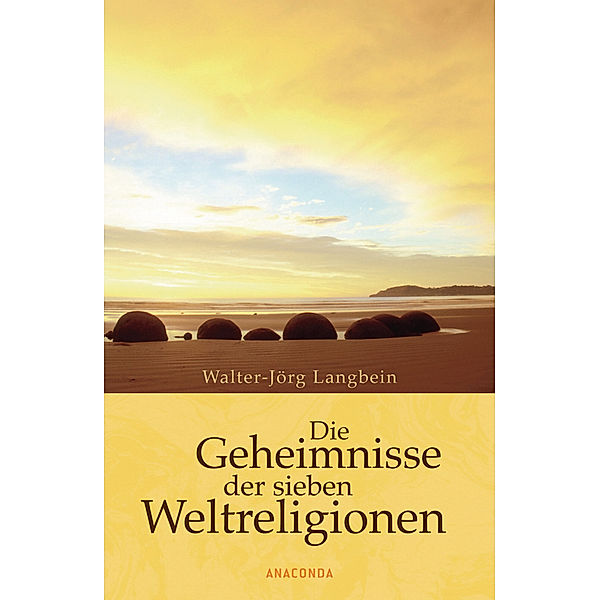 Die Geheimnisse der sieben Weltreligionen, Walter-Jörg Langbein