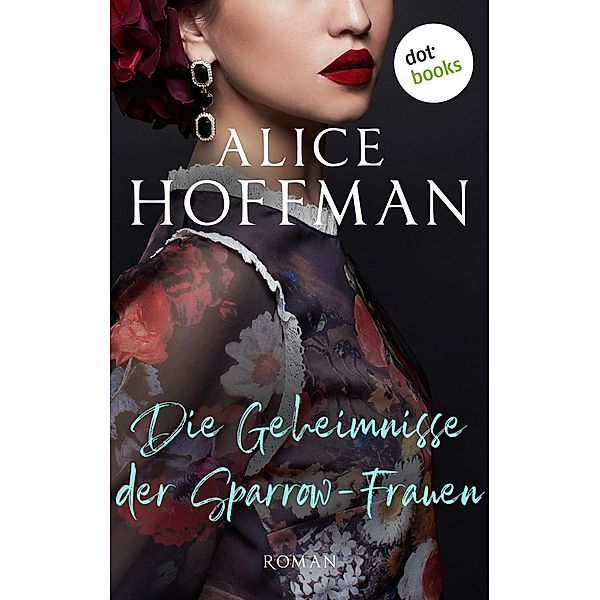 Die Geheimnisse der Sparrow-Frauen, Alice Hoffman