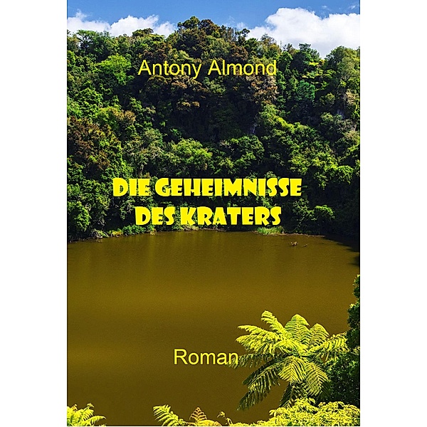 Die Geheimnisse des Kraters, Antony Almond