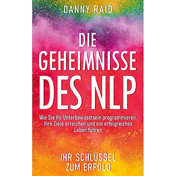 Die Geheimnisse des NLP, Danny Raid